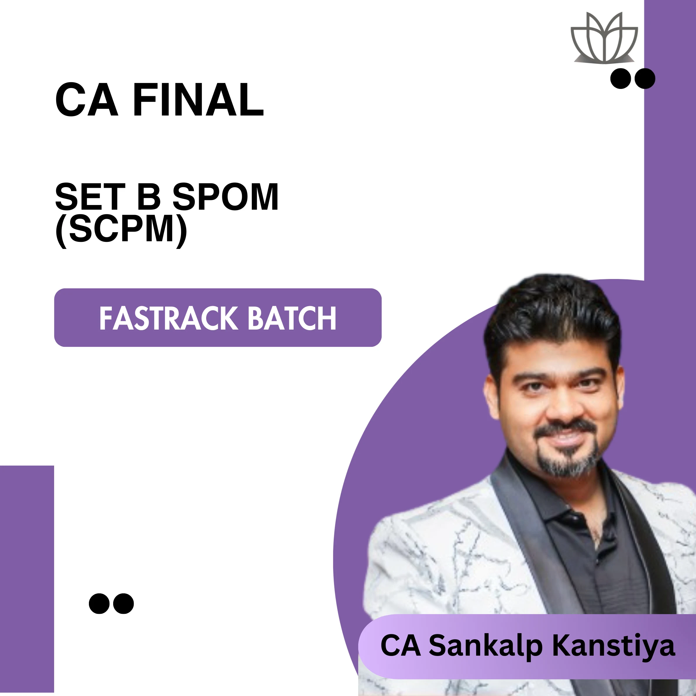 CA Final Set B SPOM (SCPM) Fastrack Batch For Jan 26 Onwards